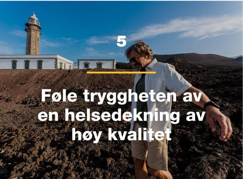 Føle tryggheten av en helsedekning av høy kvalitet.